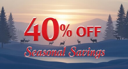 Seasonal savings with 40 off on winter landscape with deer and snow scene
