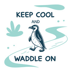 Keep Cool and Waddle On – Fun Penguin Quote (Black & Aqua)