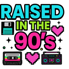 Raised in the 90s - Throwback 90s clipart, Retro 90s PNG shirt, 90s Digital graphic, 1990s vintage Shirt sublimation 

