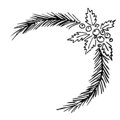 Round frame, wreath. Fir branches, leaves, and holly berries. Christmas and New Year design. Hand-drawn vector illustration with a black outline. Ink sketch.