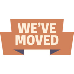 Weve Moved Text On A Ribbon Banner With A Translucent Background Indicating A Change Of Location And New Address Announcement