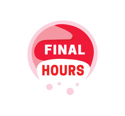 Final hours banner circle bright colour design. Marketing or shop banner promoting elements. Vector