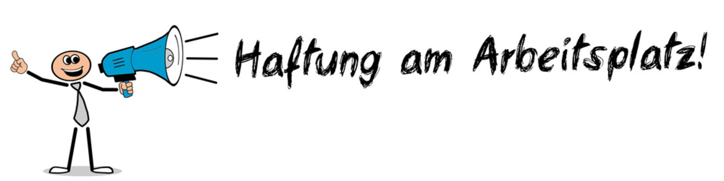 Haftung am Arbeitsplatz!