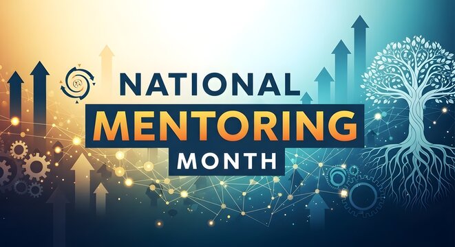National mentoring month with upward arrows and a tree of life, representing growth, guidance, and development