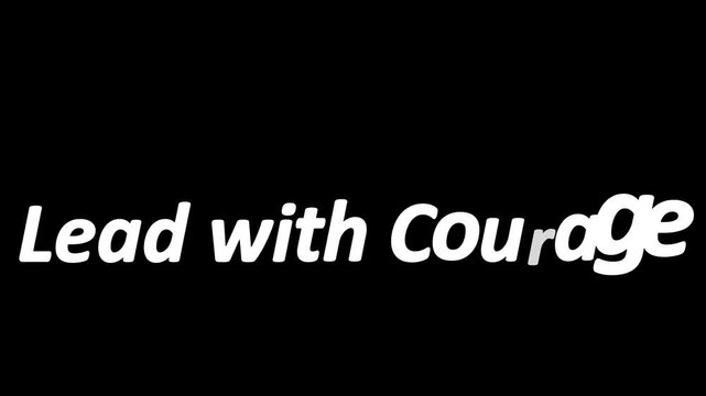 White text on black background reads lead with courage in a bold sans serif typeface