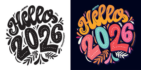 Obraz premium Hello 2026 - hand drawn doodle lettering quote. Lettering for t-shirt design, mug print, bag print, clothes fashion. 100% hand drawn vector image.