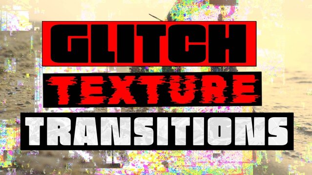 Glitch Texture Transitions