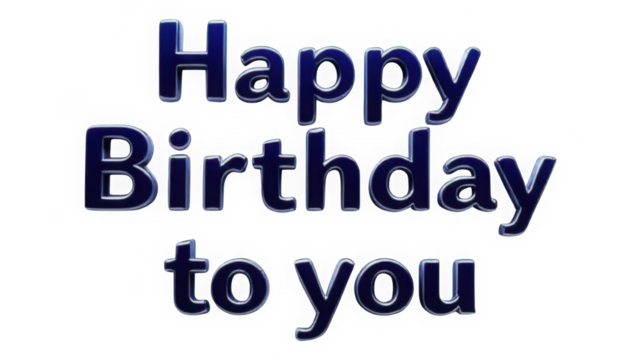 Metallic Blue Happy Birthday to You Text isolated on transparent background. 3D Deep Blue Chrome Outline. Polished Reflective Bold Lettering.