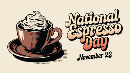 Obraz premium Happy national espresso day on november 23rd, featuring a delicious cup of espresso topped with whipped cream and festive lettering