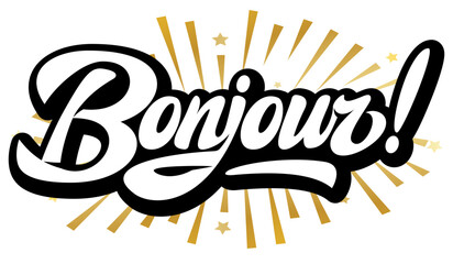 Elegant Bonjour hand lettering in black and white with golden stars and sunburst rays for greeting or French themed design. © 111chemodan111