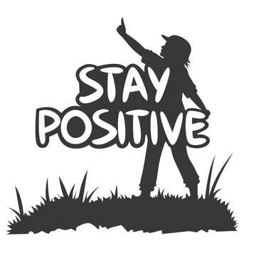 Naklejki Stay positive silhouette vector design