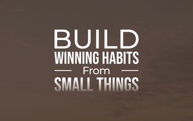 Greatness starts with small, consistent actions that form powerful habits leading to success.