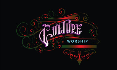 CULTURE WORSHIP lettering custom style design