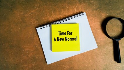 Time For A New Normal writing concept on sticky notes.