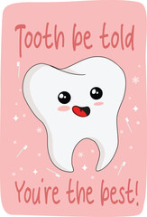 Tooth Be Told You're The Best