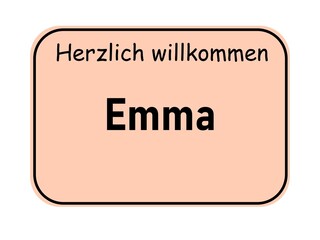 German city welcome sign with text "Herzlich willkommen Emma"