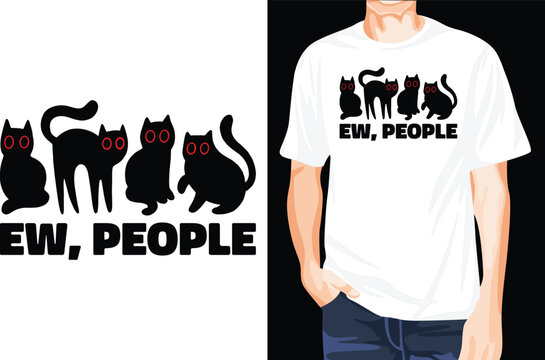 Ew people cat t-shirt design