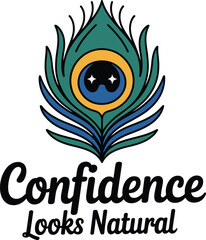 Stylized peacock feather illustration with eye detail and motivational quote confidence looks natural design