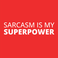 sarcasm quote, funny saying, sarcastic humor, witty quote, typographic t-shirt, humor quote, sarcastic text, funny typography, attitude quote, sassy saying, sarcasm lover, sarcastic statement, humor 