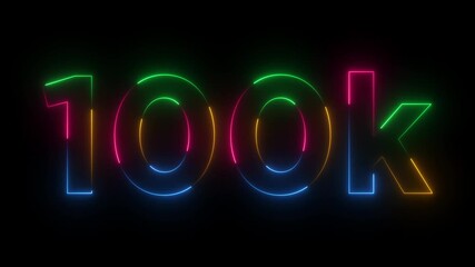 Abstract glowing neon light 100K letter animation.100K followers or subscribers.Thank you followers congratulation.100K subscribers modern animation banner design.