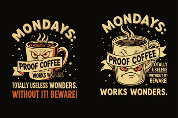 A humorous t-shirt design featuring an angry coffee cup, perfect for those who need their caffeine fix to face the Mondays and work wonders.