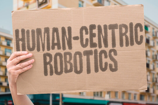 "Human-Centric   Robotics" Robots designed to collaborate safely with humans improve productivity. HUMAN. CENTRIC. ROBOTICS. COLLABORATION. SAFETY. - Powered by Adobe