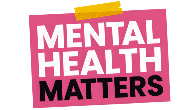 Bold white and black text on a pink sticky note that says mental health matters with yellow tape isolated on transparent background - Powered by Adobe