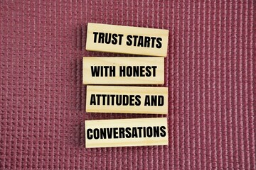 Words or quotes of inspiration and motivation for success Trust starts with honest attitudes and...