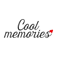 Cool memories handwritten calligraphy with a small red heart, elegant modern typography design symbolizing love, nostalgia, and joy perfect for minimalist art, fashion, t-shirts, and greeting cards.
