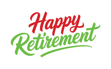 Happy Retirement text in red and green calligraphy on a white background.