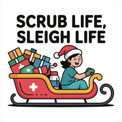 Scrub life, sleigh life