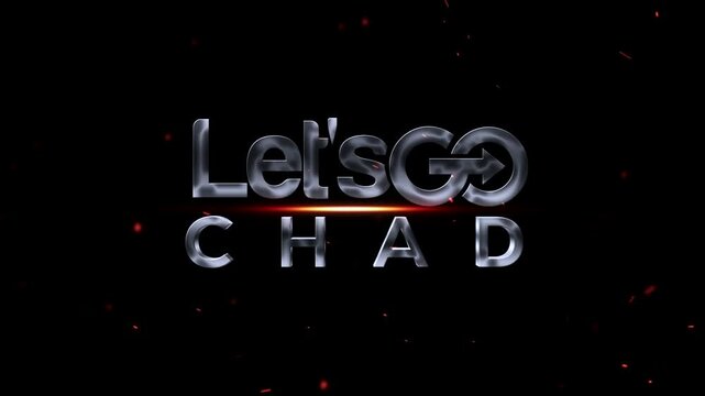 Lets go chad text with fire embers and dark background