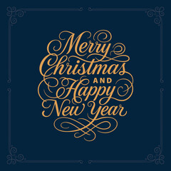 Elegant golden “Merry Christmas and Happy New Year” lettering on dark blue background with ornate frame. Luxurious vintage holiday design for premium cards, packaging, and invitations.