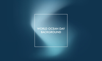 World Ocean Day gradient background good for poster, social media, background, wallpaper