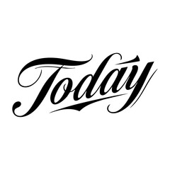 Fototapeta premium Elegant black calligraphy text spelling “Today,” representing motivation, focus, and the importance of the present moment.