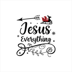 Jesus Everything Christmas Typography Design – Christian Holiday Inspirational Quote