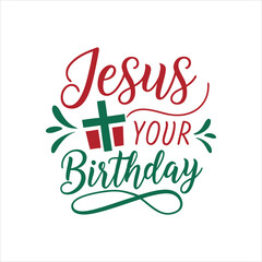 Jesus Your Birthday Christmas Typography Design – Christian Holiday Greeting Art