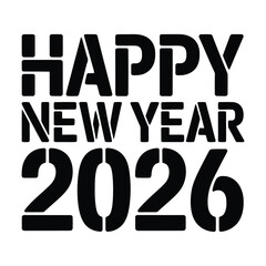 Bold happy new year 2026 stencil lettering festive inscription for greeting card, poster, banner, invitation, and social media post design