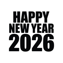 Bold happy new year 2026 text in black a simple and modern design to celebrate the upcoming year with clarity and style