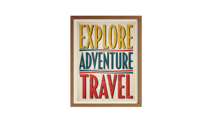 Framed vintage poster displays motivational words encouraging exploration and journeys