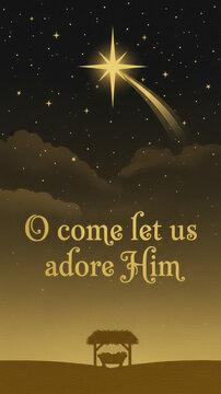 O come let us adore Him. Magical nativity scene with baby Jesus in a manger under the Star of Bethlehem. Vertical Christian Christmas background.