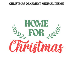 Fototapeta premium Home for Christmas, Christmas Svg, Merry Christmas Svg, Christmas Shirt Svg, Christmas Clipart, Christmas Cut File, Merry Christmas Clipart, Funny Christmas Svg,