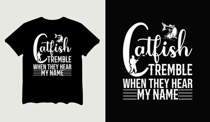 Catfish tremble when they hear my name t-shirt design for t-shirt quotes or poster svg printable cut file