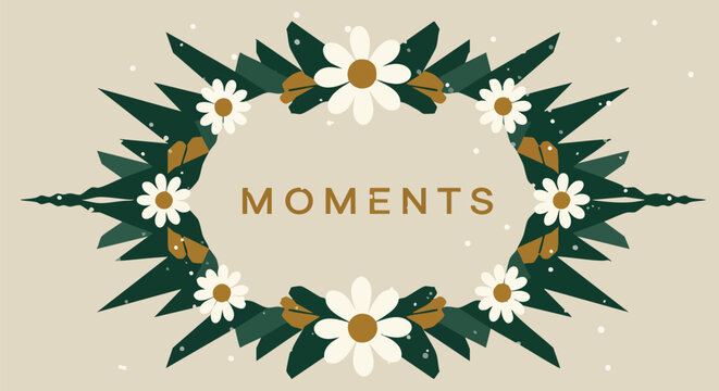 A beautifully crafted oval floral wreath, adorned with charming white daisies and lush green leaves, gracefully frames the word 'MOMENTS' against a soft, textured background.