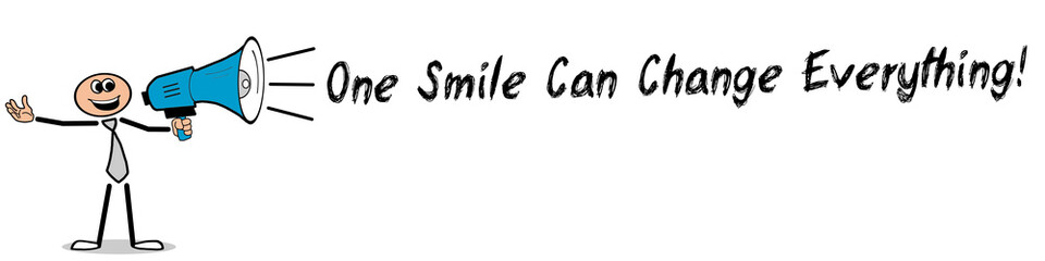 Naklejka premium One Smile Can Change Everything!