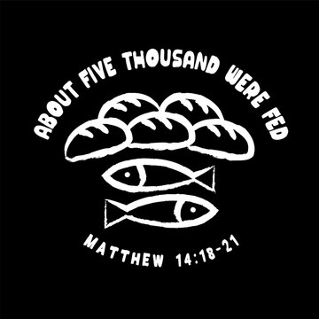 5 loaves plus 2 fish equal 5000, Christian t shirt design. Bible story math design - Jesus Feeds the 5000, Matthew 14:13-21. Vector illustration 