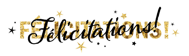 FELICITATIONS! (CONGRATULATIONS! in French) black and gold glitter vector typography banner with stars