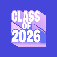 Class of 2026 text with 3d effect and shadow on purple background
