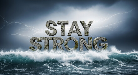 Inspirational message to stay strong amid life's storms, perfect for motivational posters and social media campaigns, reminding resilience and strength