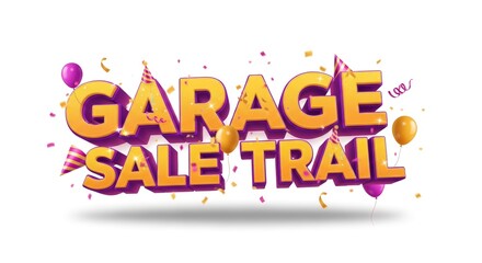 Vibrant 3D 'Garage Sale Trail' text graphic featuring dynamic confetti, colorful balloons, and streamers, ideal for community event promotions
